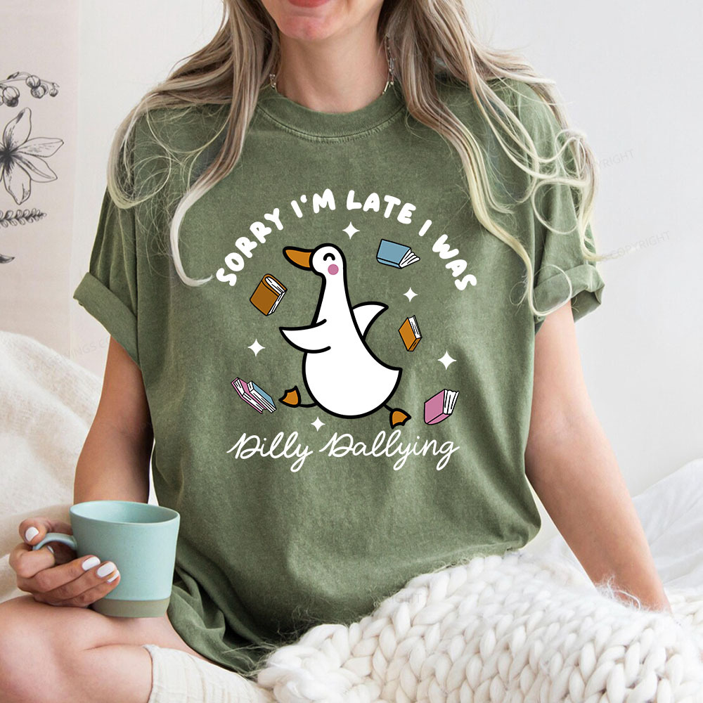Pagewings Sorry I'm Late I Was Dilly Dallying Unisex Washed T-shirt
