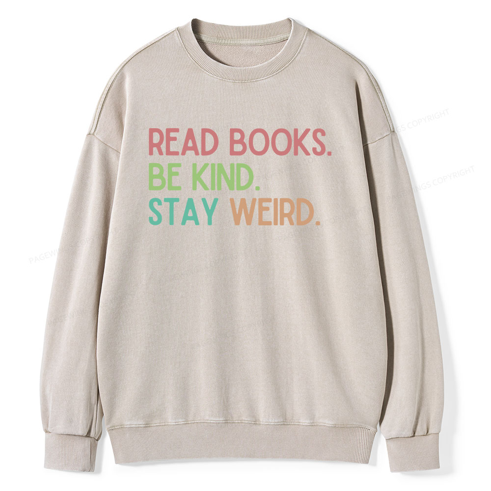 Pagewings Read Books Be Kind Stay Weird Unisex Washed Sweatshirt