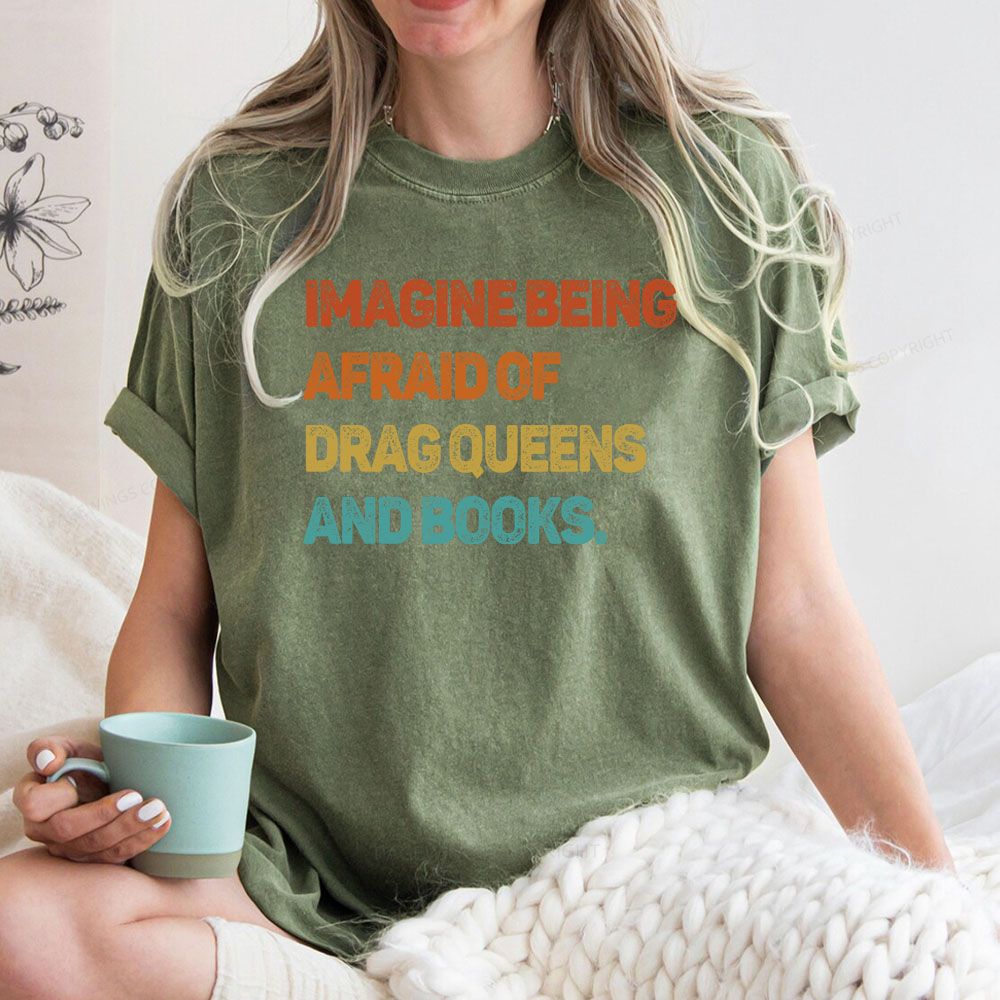 Pagewings Imagine Being Afraid Of Drag Queens And Books Unisex Washed T-shirt