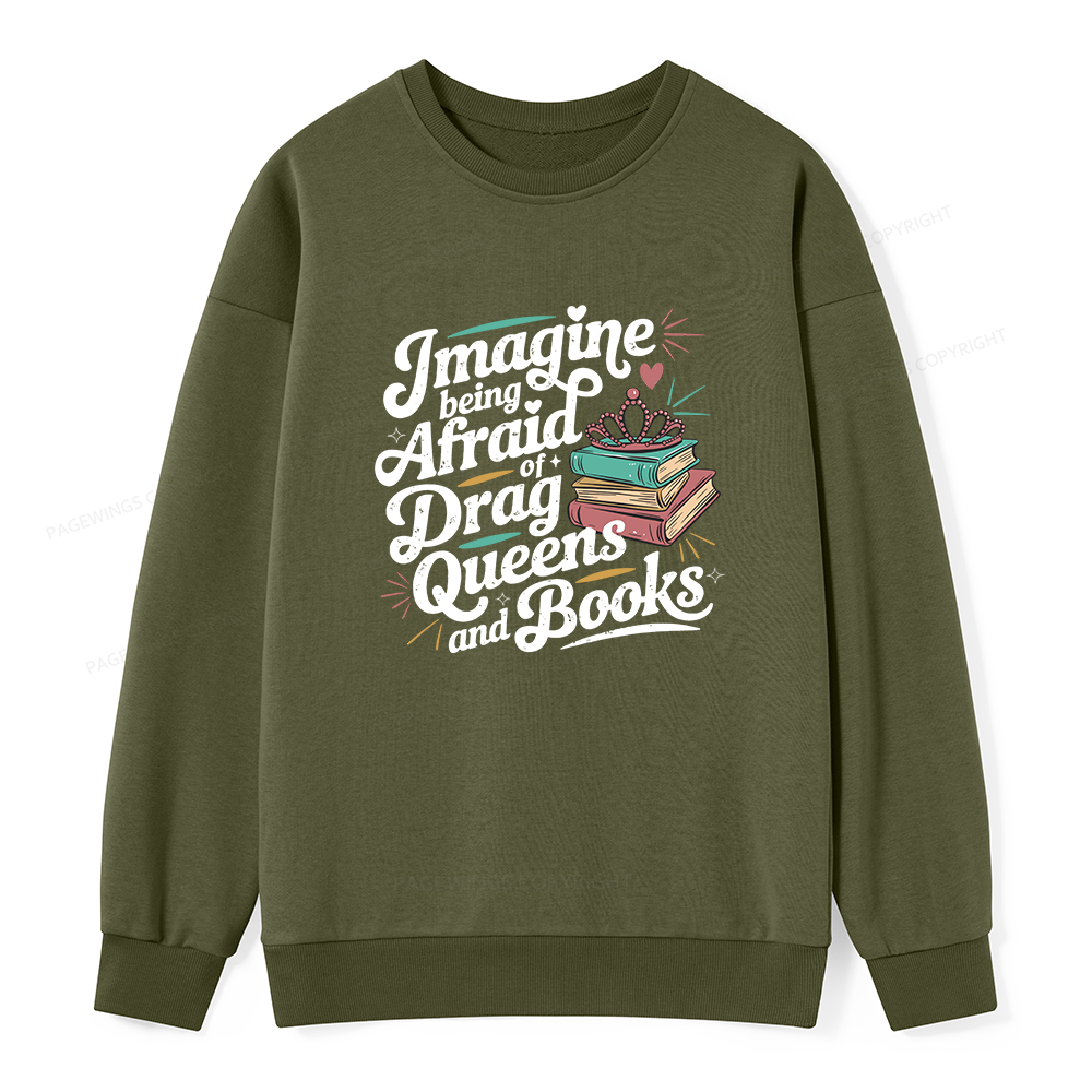 Pagewings Imagine Being Afraid Of Drag Queens And Books Unisex Classic Sweatshirt