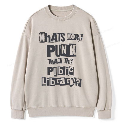 Pagewings What's More Punk Than The Public Library Unisex Washed Sweatshirt
