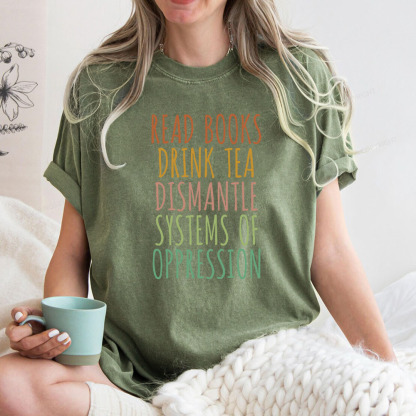 Pagewings Read Books Drink Tea Dismantle Systems of Oppression Unisex Washed T-shirt