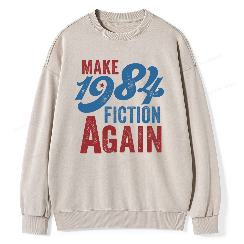Pagewing Make 1984 Fiction Again Solid and Distressed Unisex Washed Sweatshirt