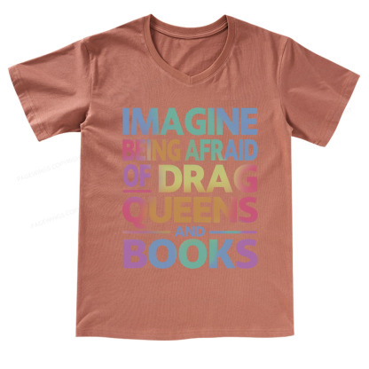 Pagewings Imagine Being Afraid Of Drag Queens And Books V-neck T-shirt