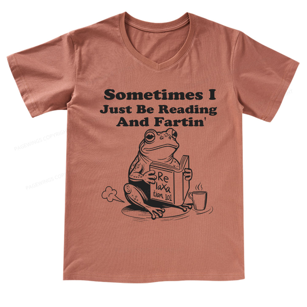 Pagewings Sometimes I Just Be Reading and Fartin V-neck T-shirt