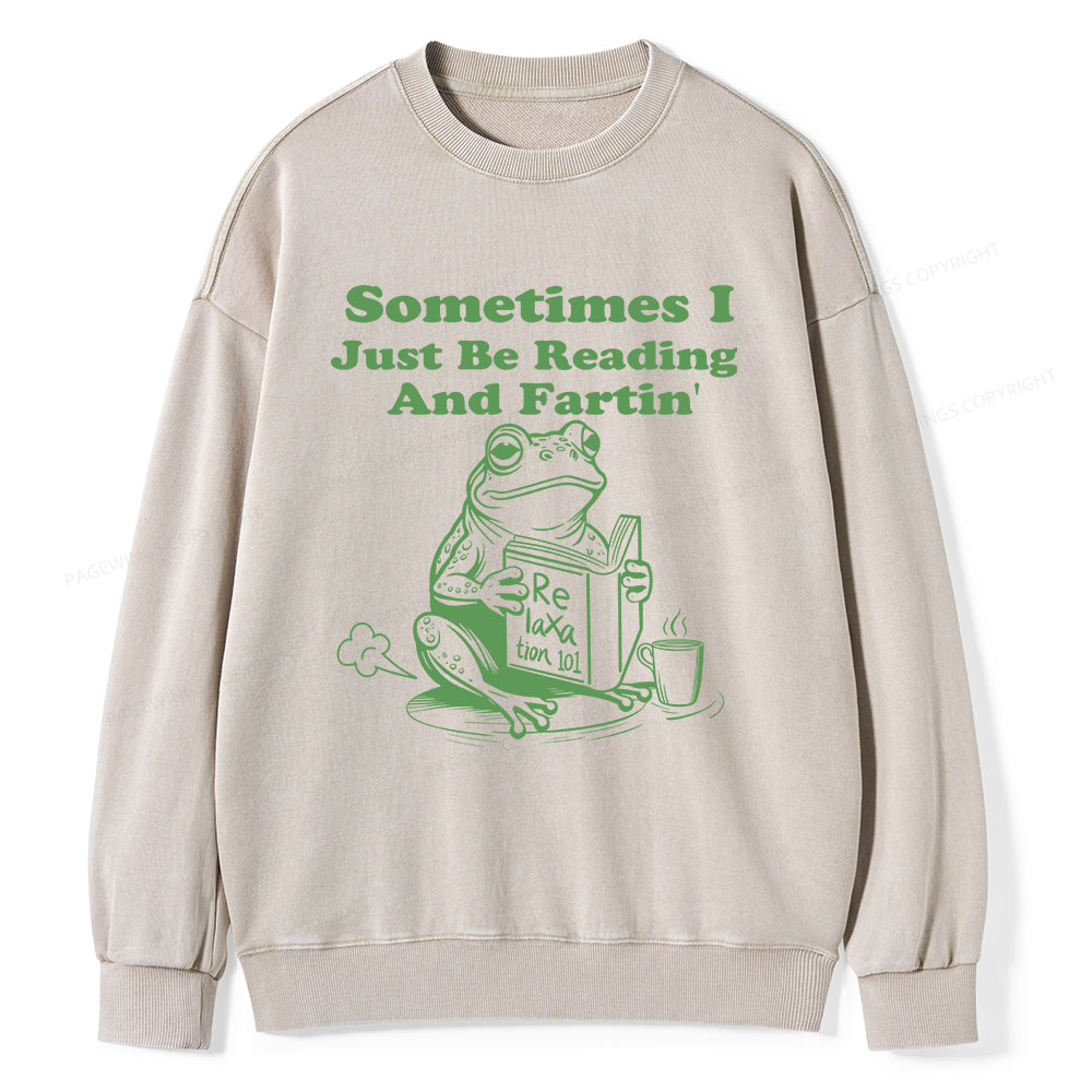 Pagewings Sometimes I Just Be Reading and Fartin Unisex Washed Sweatshirt