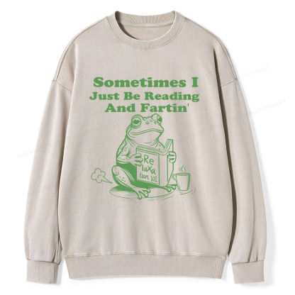 Pagewings Sometimes I Just Be Reading and Fartin Unisex Washed Sweatshirt