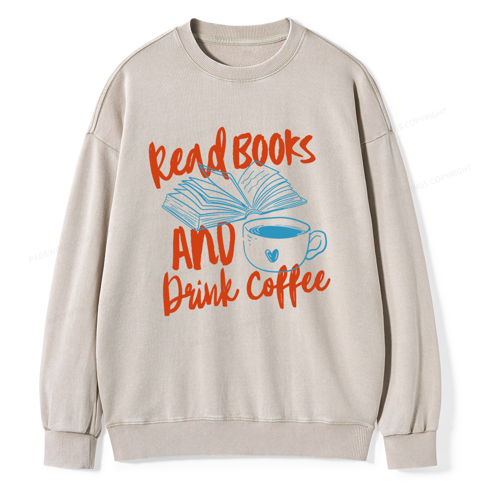 Pagewings Read Books And Drink Coffee Bookish Unisex Washed Sweatshirt