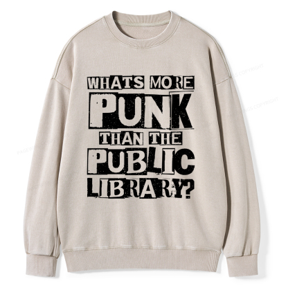 Pagewings What‘s More Punk Than the Public Library Unisex Washed Sweatshirt