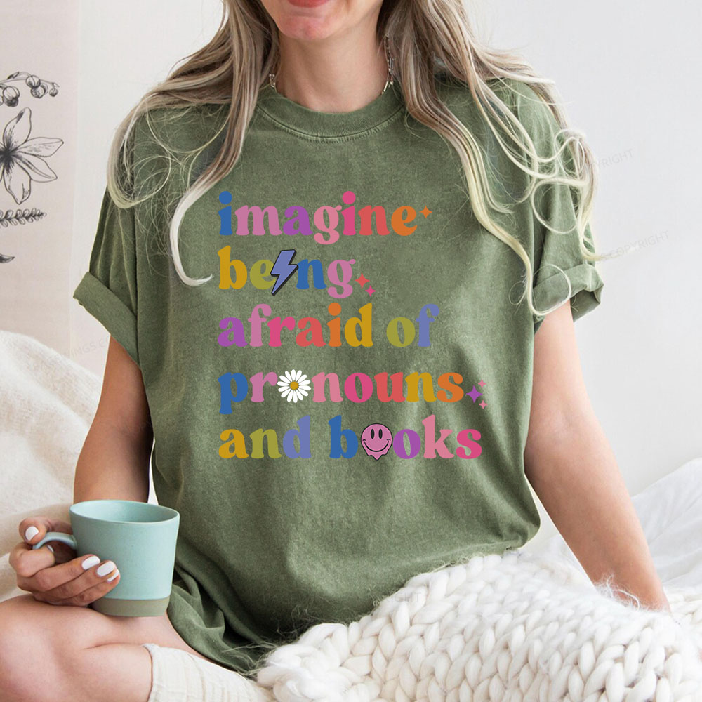 Pagewings Imagine Being Afraid Of Pronouns And Books Unisex Washed T-shirt