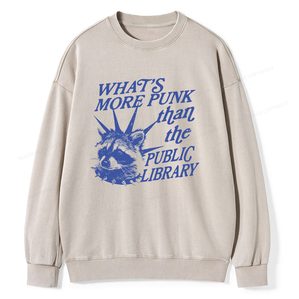 Pagewings What’s More Punk Than The Public Library Unisex Washed Sweatshirt
