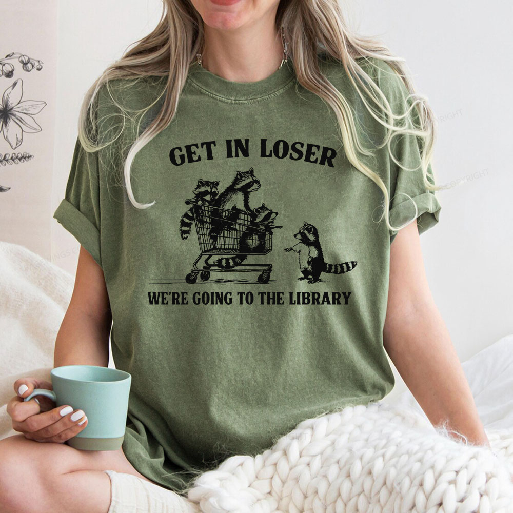 Pagewings Get In Loser We're Going To The Library Unisex Washed T-shirt