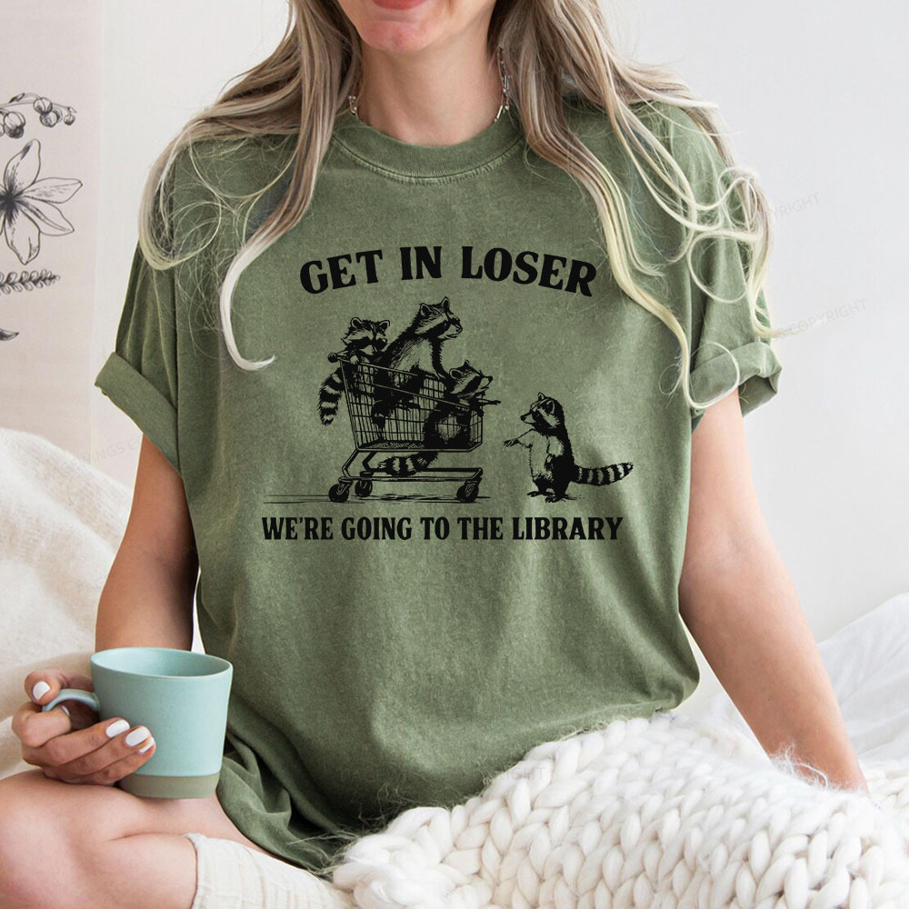 Pagewings Get In Loser We're Going To The Library Unisex Washed T-shirt