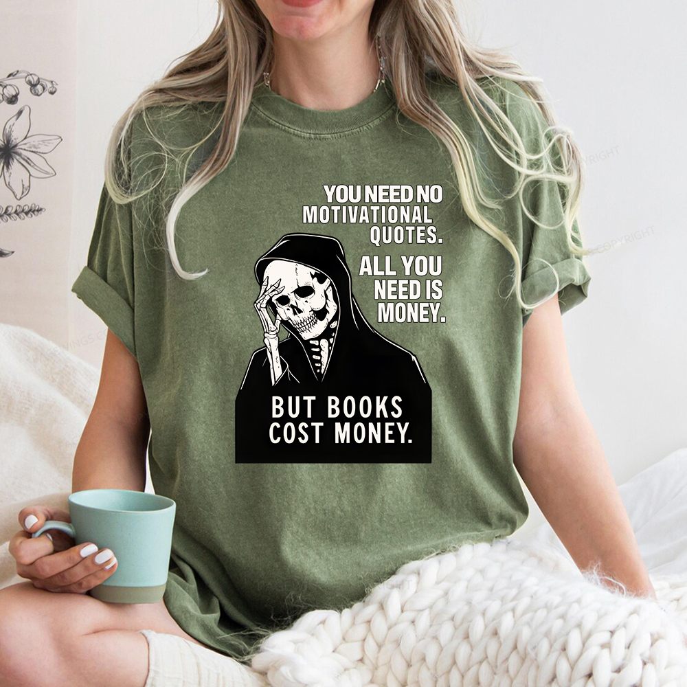 Pagewings No Quotes Just Money But Books Cost Money Unisex Washed T-shirt
