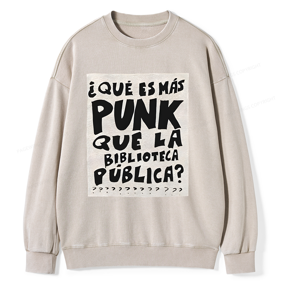 Pagewings What's More Punk Than The Public Library Unisex Washed Sweatshirt