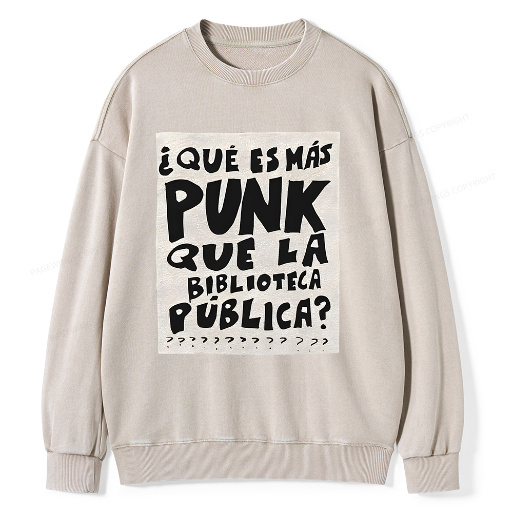 Pagewings What's More Punk Than The Public Library Unisex Washed Sweatshirt