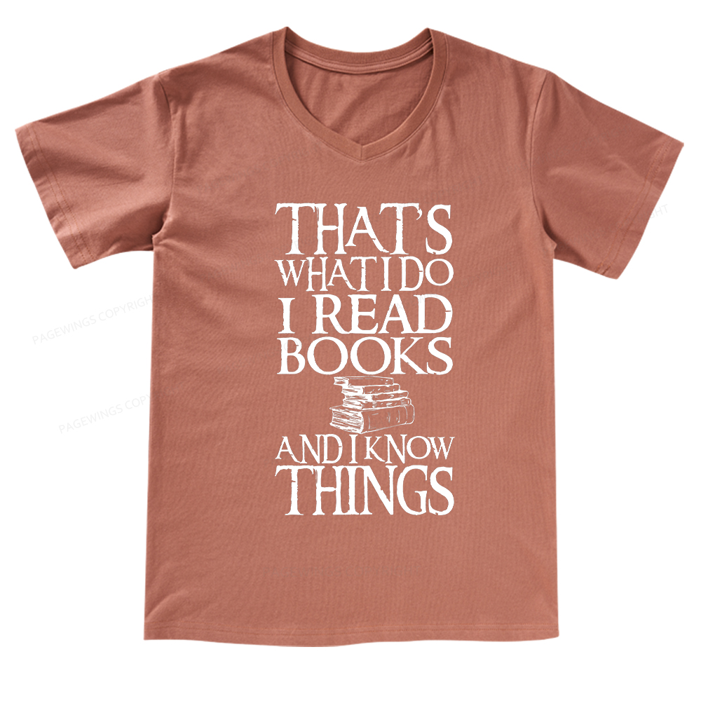Pagewings That's What I Do I Read Books And I Know Things V-neck T-shirt