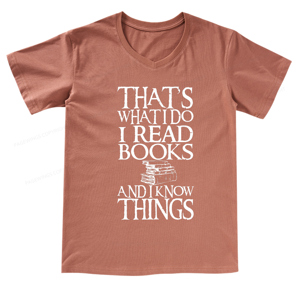 Pagewings That's What I Do I Read Books And I Know Things V-neck T-shirt