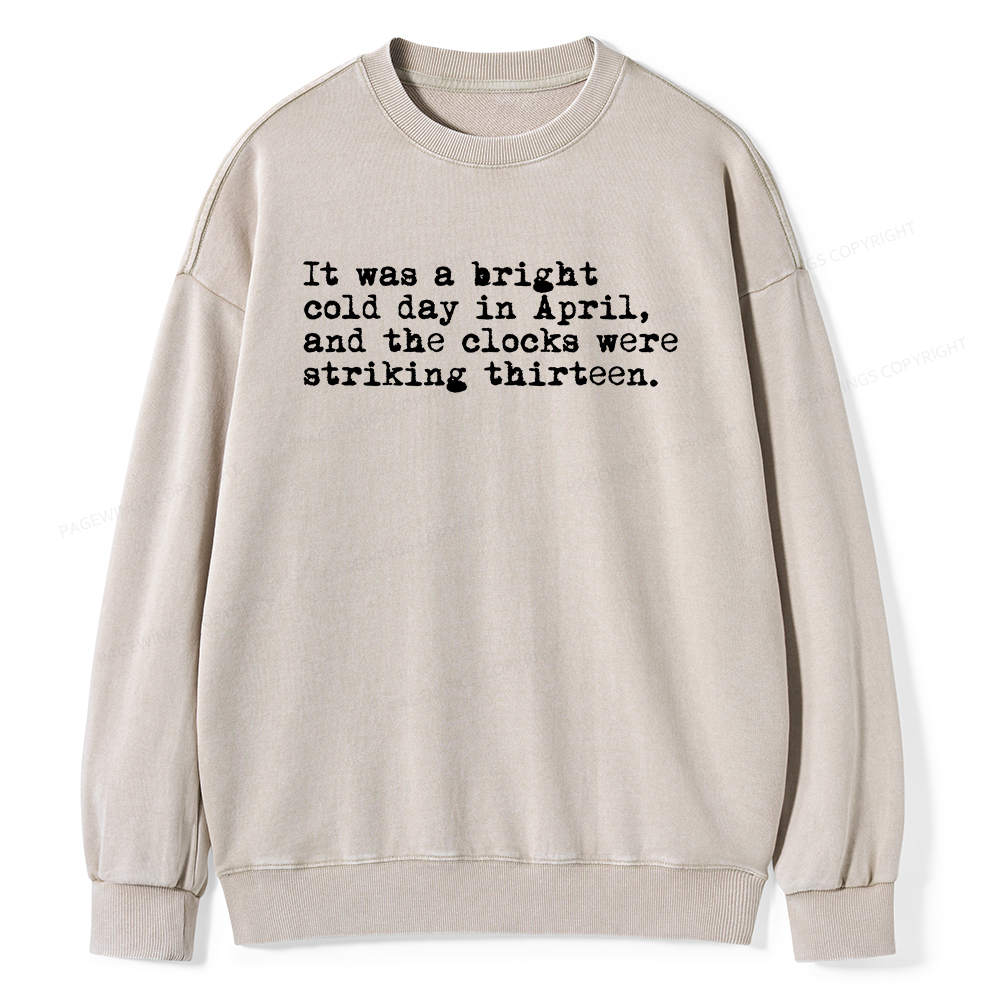 Pagewings Orwell It Was A Bright Cold Day In April Unisex Washed Sweatshirt