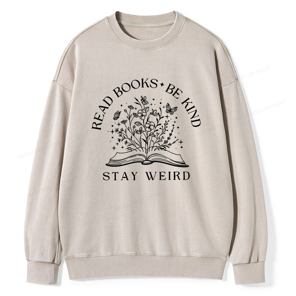 Pagewings Read Books Be Kind Stay Weird Unisex Washed Sweatshirt