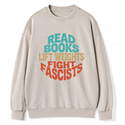 Pagewings Read Books Lift Weights Fight Fascists Unisex Washed Sweatshirt