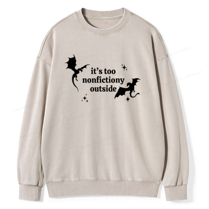 Pagewings It’s Too Nonfictiony Outside Unisex Washed Sweatshirt