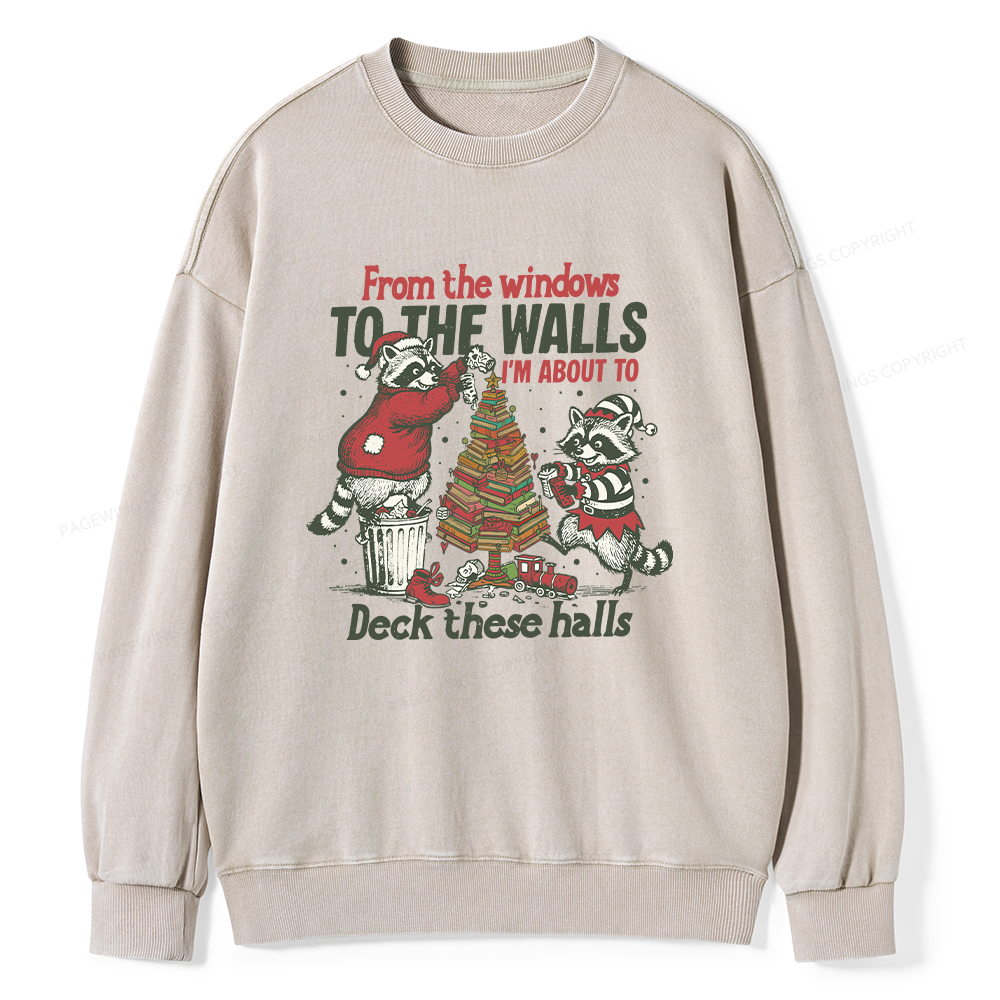 Pagewings I'm About To Deck These Halls Christmas Unisex Washed Sweatshirt