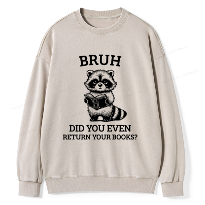 Pagewings Bruh Return Your Books Raccoon Unisex Washed Sweatshirt