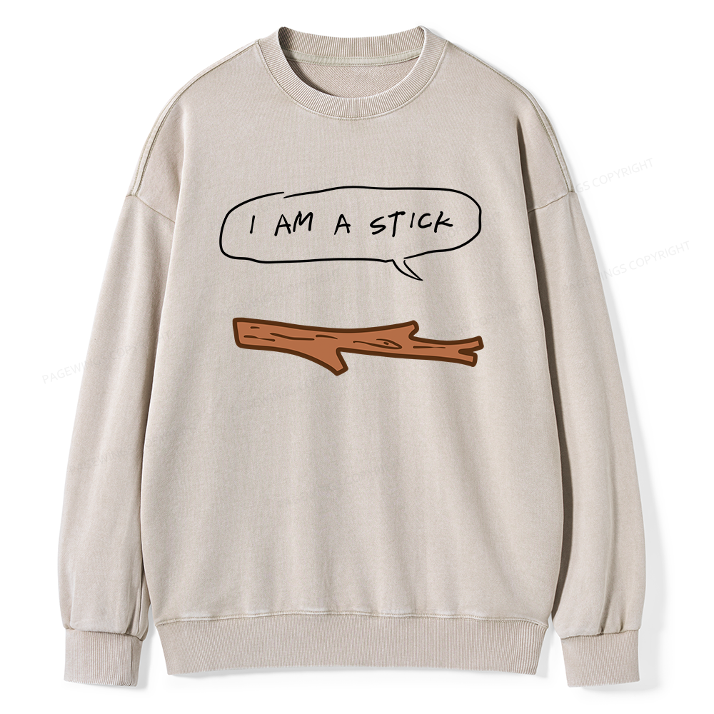 Pagewings I Am A Stick Unisex Washed Sweatshirt