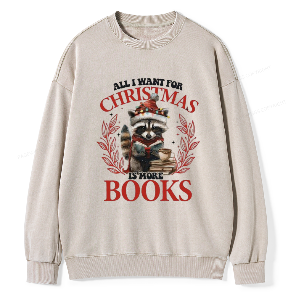 Pagewings All I Want For Christmas Is More Books Unisex Washed Sweatshirt