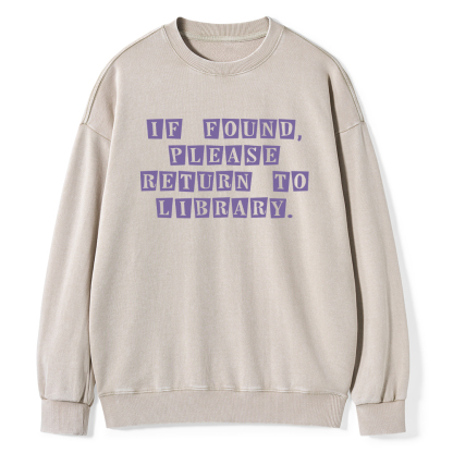 Pagewings If Found Please Return To Library  Unisex Washed Sweatshirt