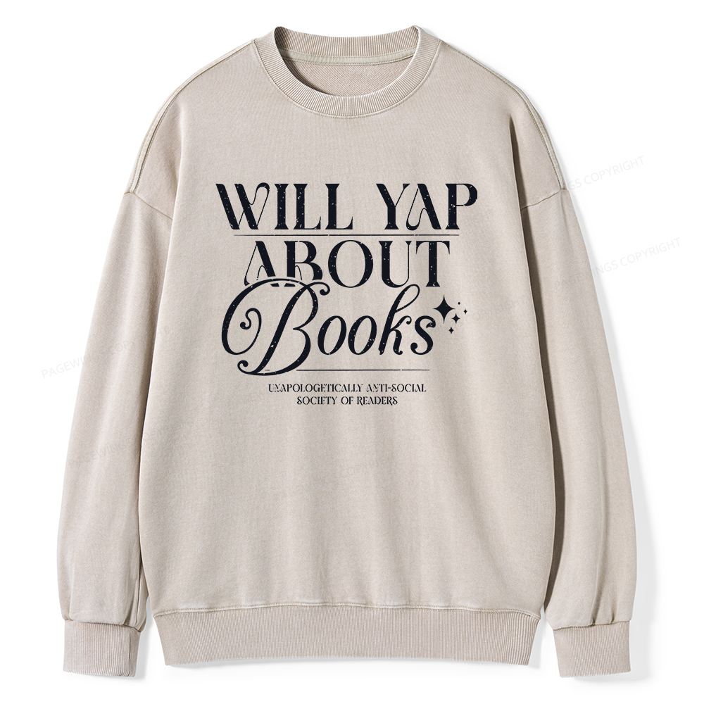 Pagewings Will Yap About Books Unisex Washed Sweatshirt