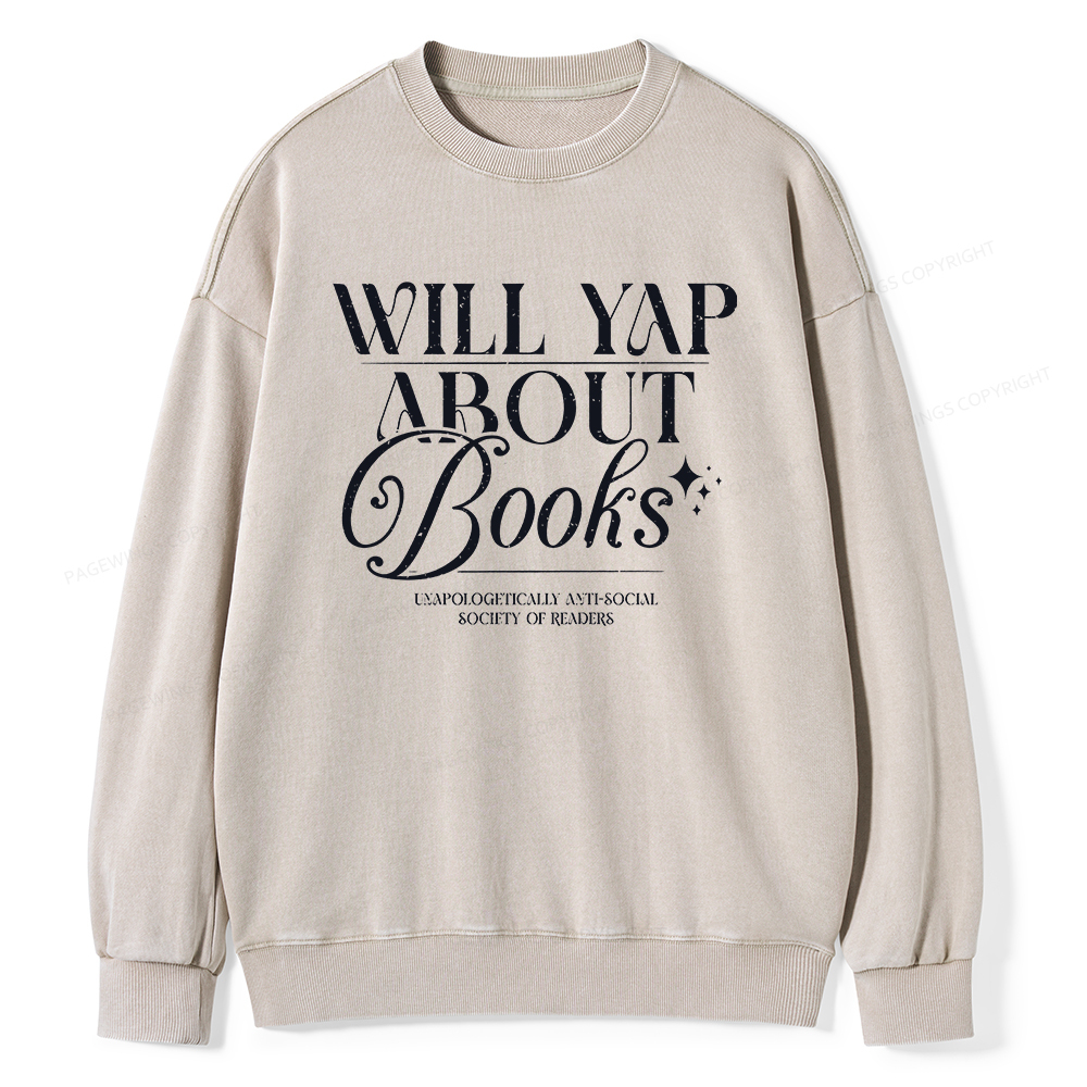 Pagewings Will Yap About Books Unisex Washed Sweatshirt