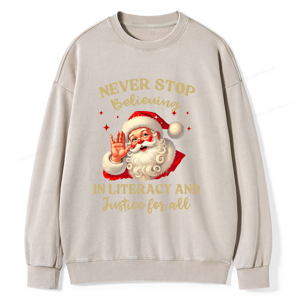 Pagewings Never Stop Believing In Literacy And Justice For All Unisex Washed Sweatshirt