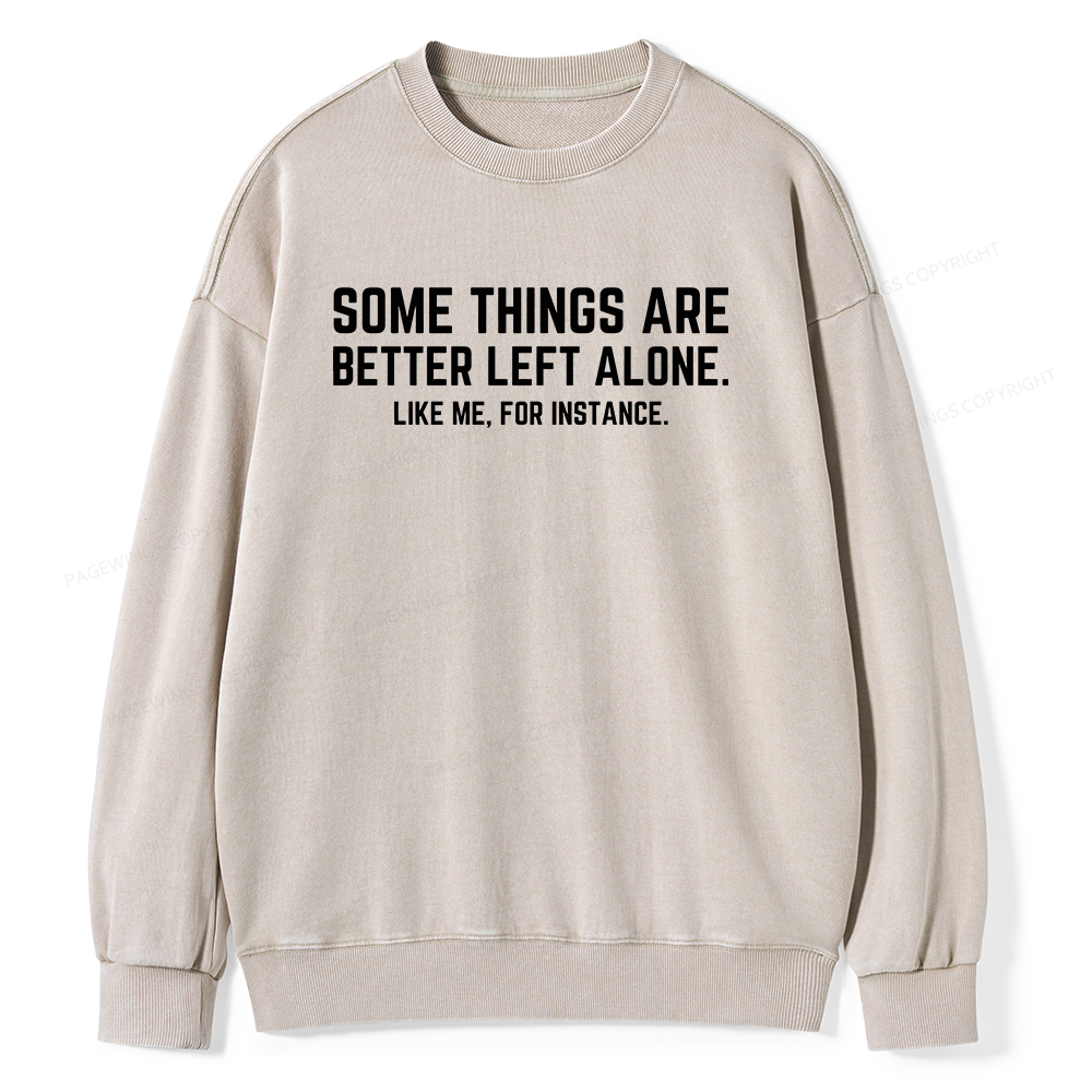 Pagewings Some Things Are Better Left Alone Unisex Washed Sweatshirt