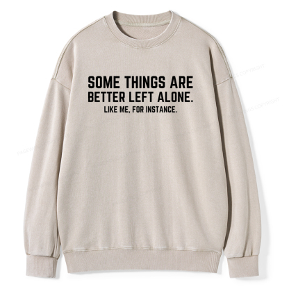 Pagewings Some Things Are Better Left Alone Unisex Washed Sweatshirt