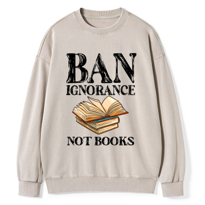 Pagewings Ban Ignorance Not Books Unisex Washed Sweatshirt