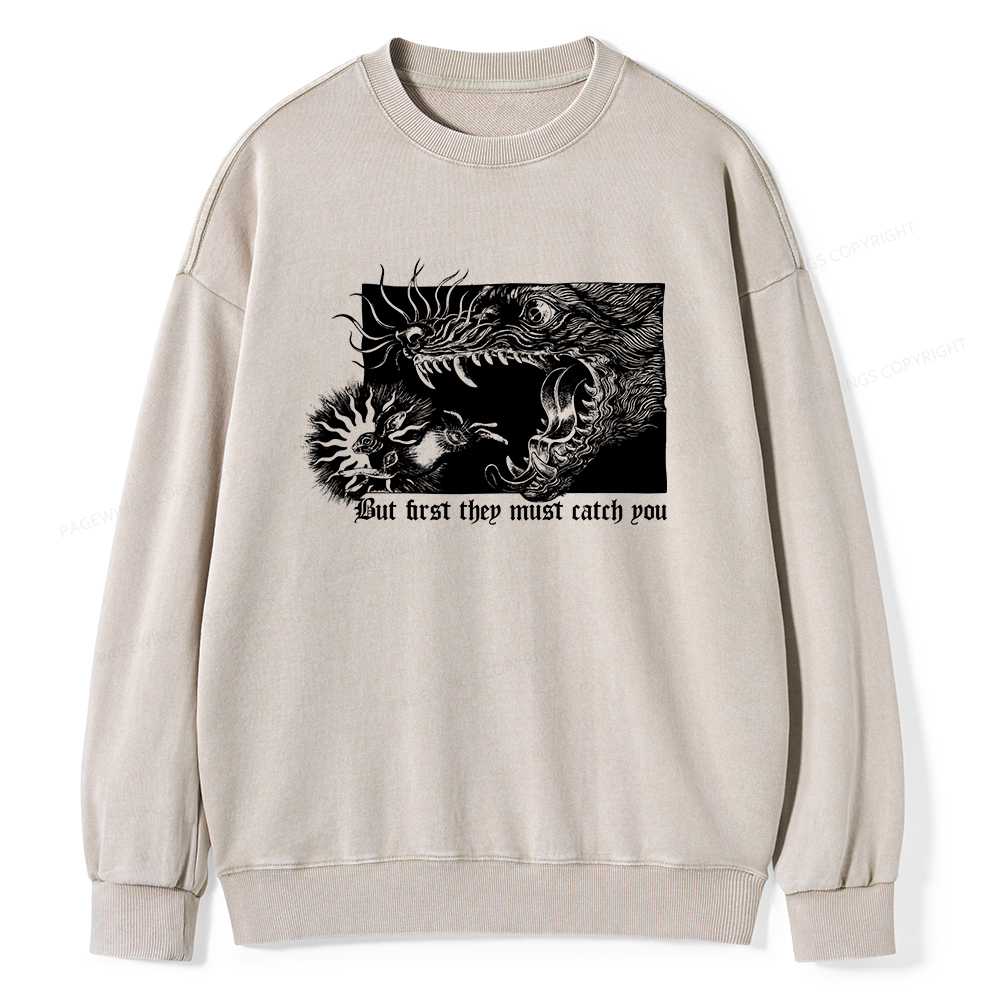 Pagewings But First They Must Catch You Unisex Washed Sweatshirt