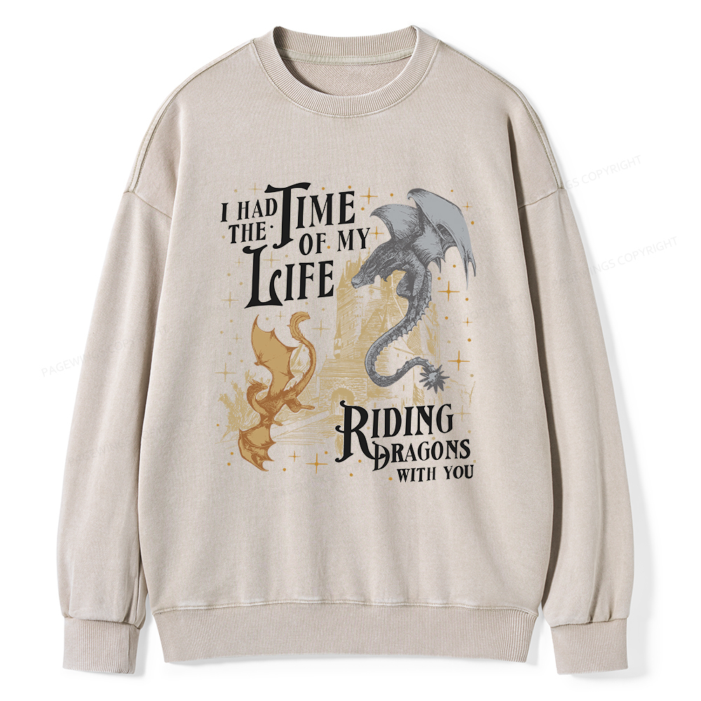 Pagewings I Had The Time Of My Life Riding Dragons With You Unisex Washed Sweatshirt