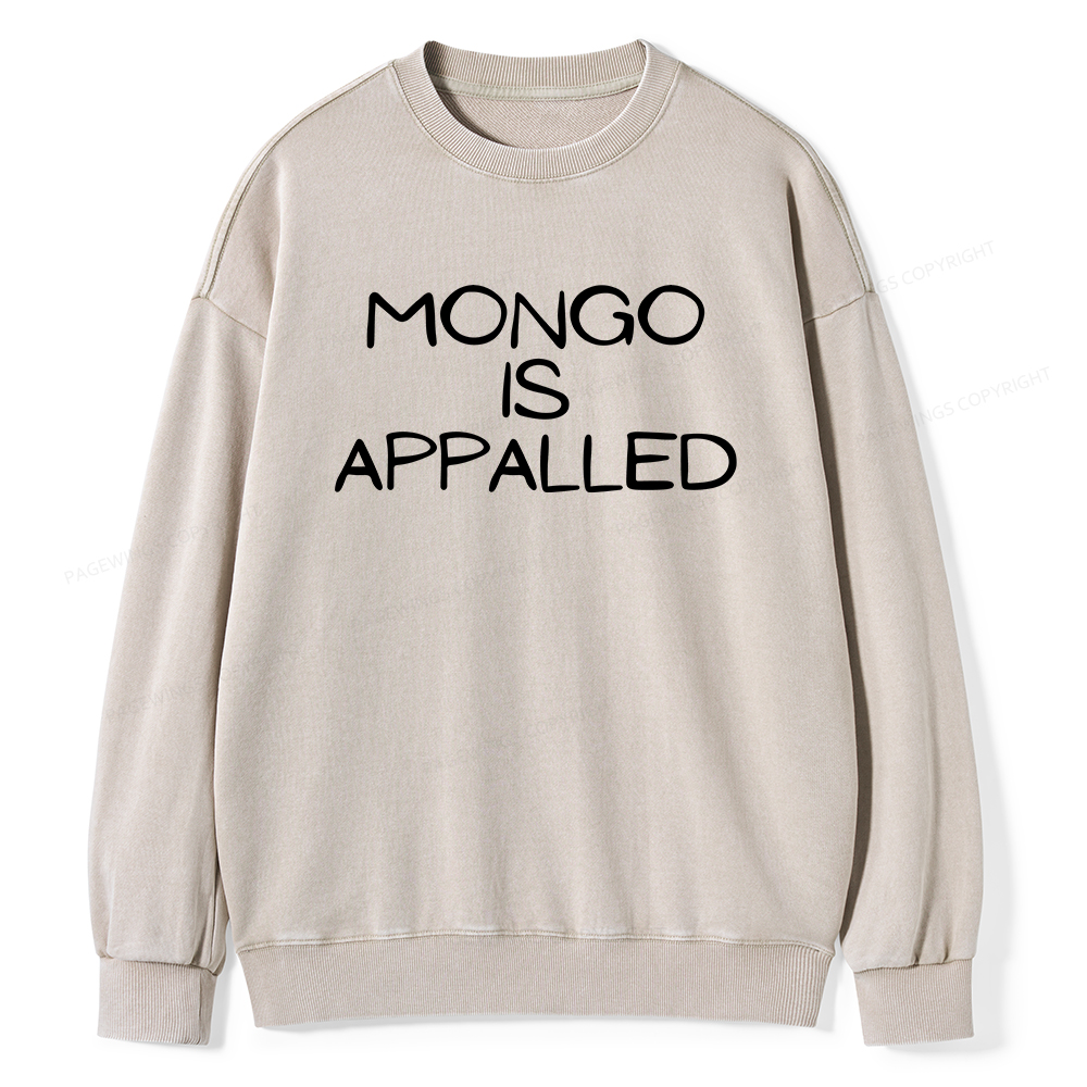 Pagewings Mongo Is Appalled Unisex Washed Sweatshirt