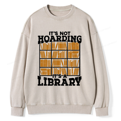 Pagewings It's Not Hoarding It's A Library Unisex Washed Sweatshirt