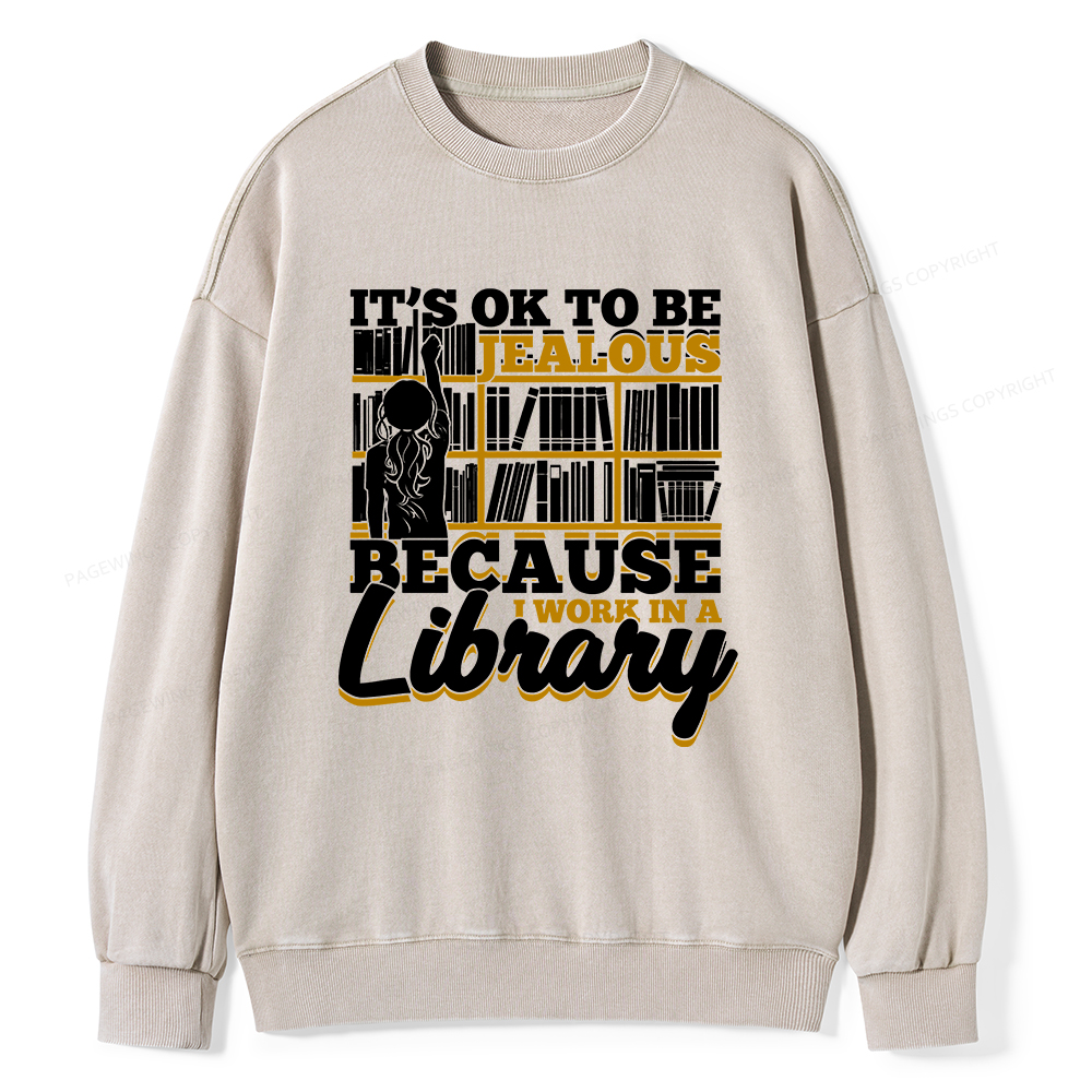 Pagewings Because I Work In A Library Unisex Washed Sweatshirt