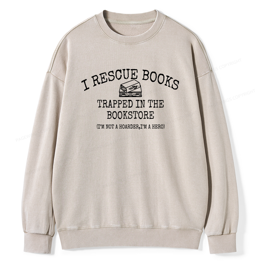 Pagewings Rescue Books Trapped In The Bookstore Unisex Washed Sweatshirt