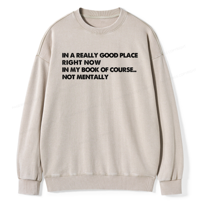Pagewings In A Really Good Place Right Now Unisex Washed Sweatshirt