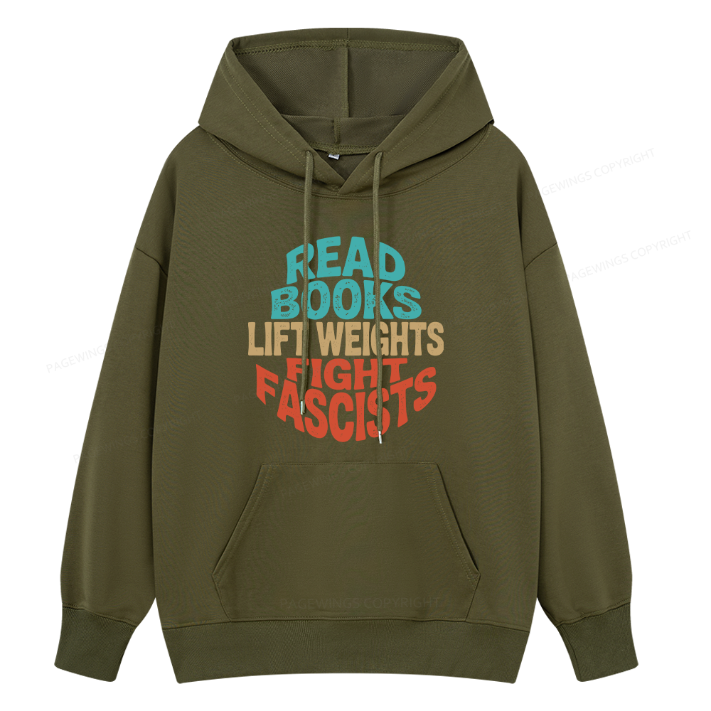 Pagewings Read Books Lift Weights Fight Fascists Unisex Classic Hoodie