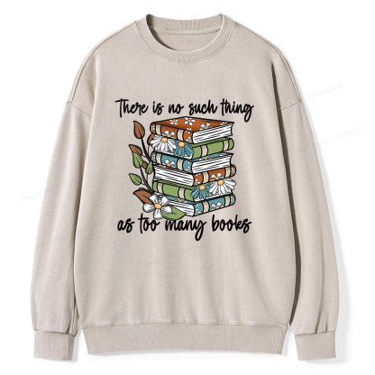 Pagewings There Is No Such Thing As Too Many Books Unisex Washed Sweatshirt