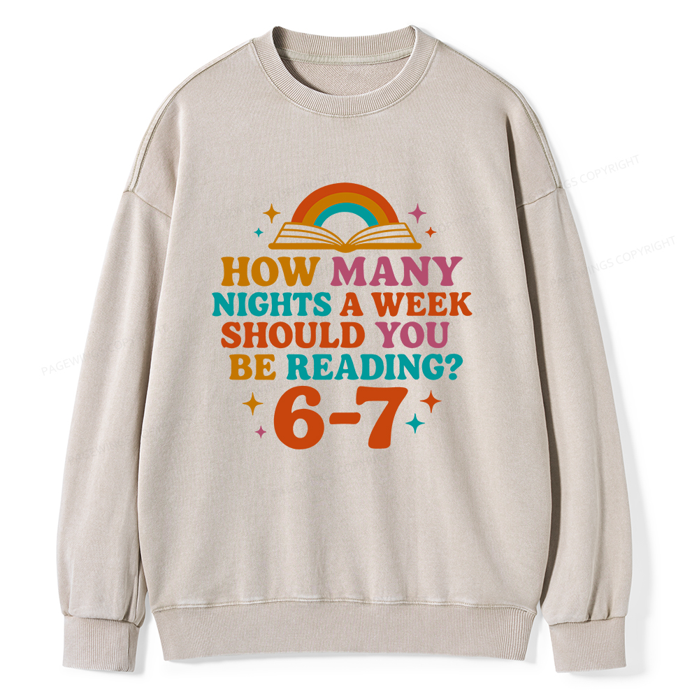 Pagewings How Many Nights a Week Should You Be Reading Unisex Washed Sweatshirt