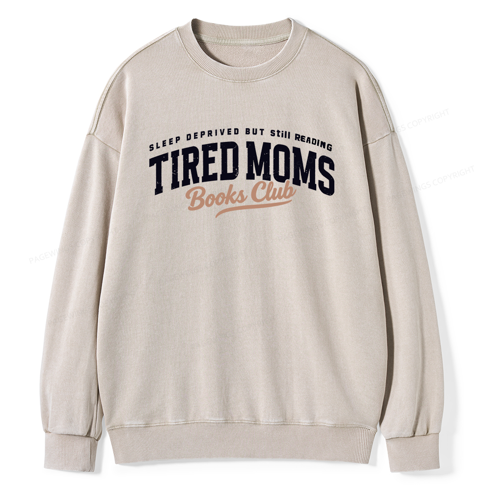 Pagewings Tired Moms Books Club Unisex Washed Sweatshirt