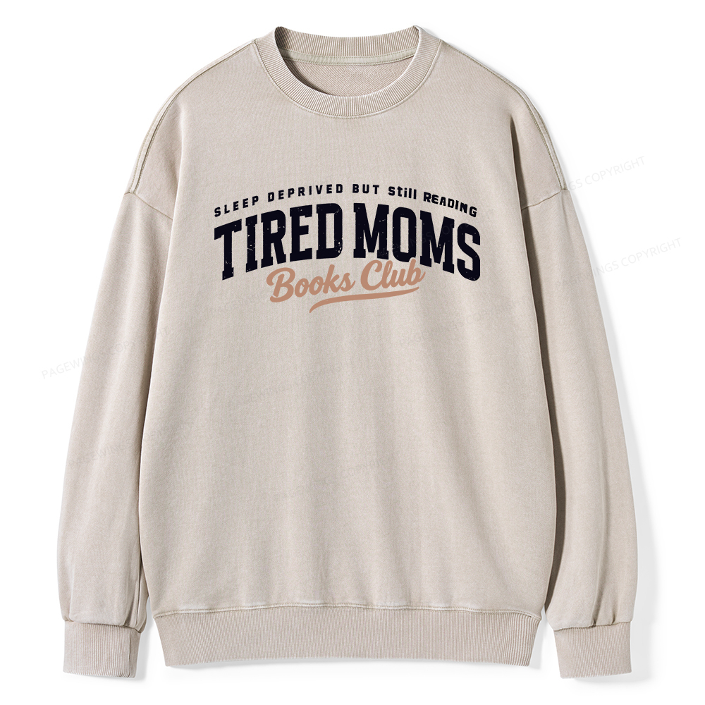 Pagewings Tired Moms Books Club Unisex Washed Sweatshirt