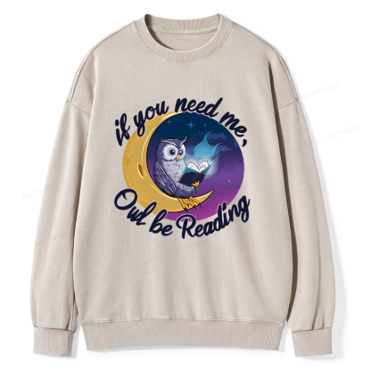 Pagewings If You Need Me Owl Be Reading Unisex Washed Sweatshirt